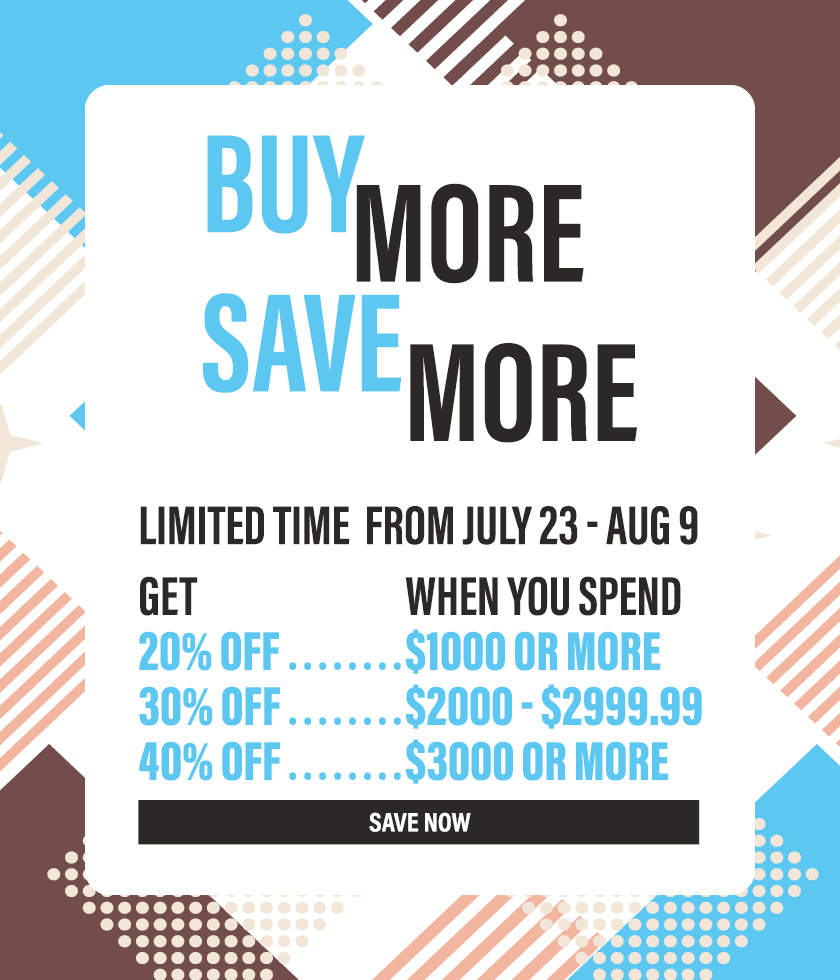 Buy More Save More. Get up to 40% Off